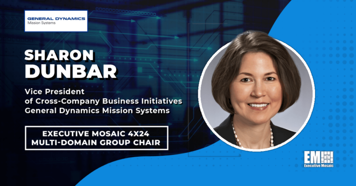 Executive Mosaic Chooses General Dynamics’ Sharon Dunbar as 4×24 Multi-Domain Group Chair