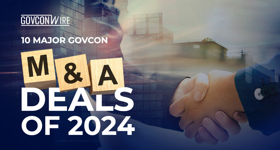 10 Major GovCon M&A Deals of 2024