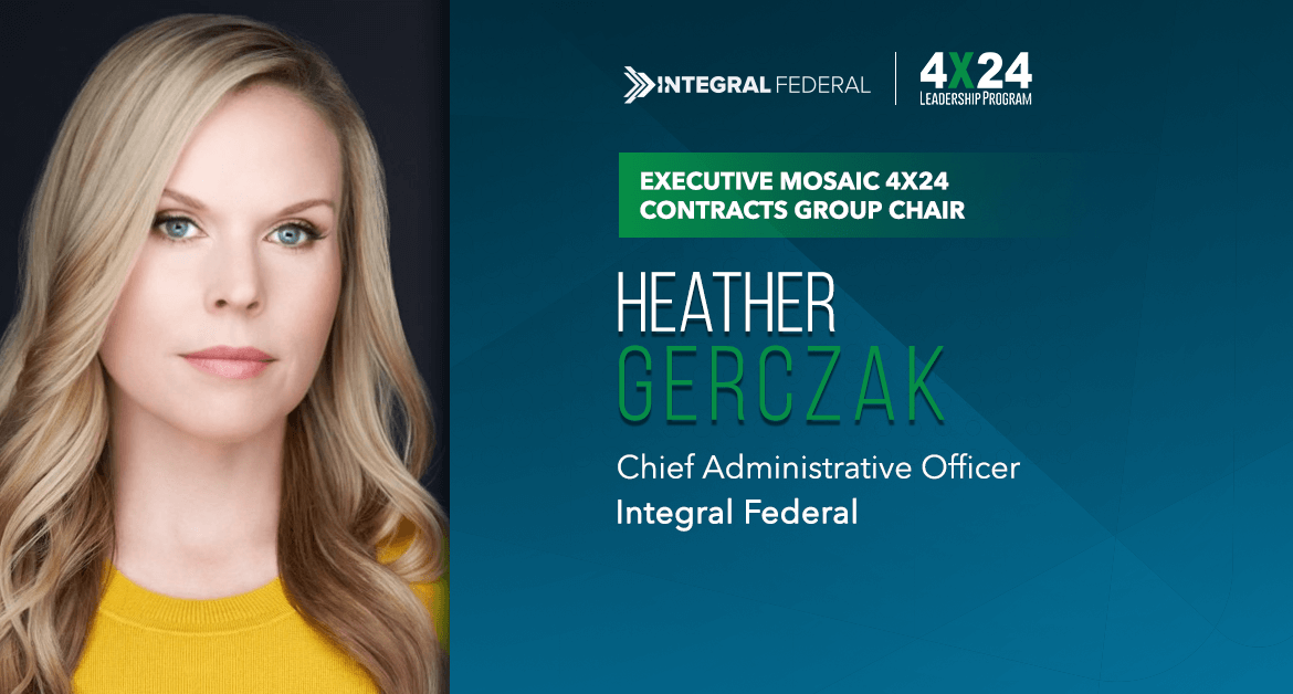 Integral Federal’s Heather Gerczak Appointed Chair of Executive Mosaic’s 4×24 Contracts Group