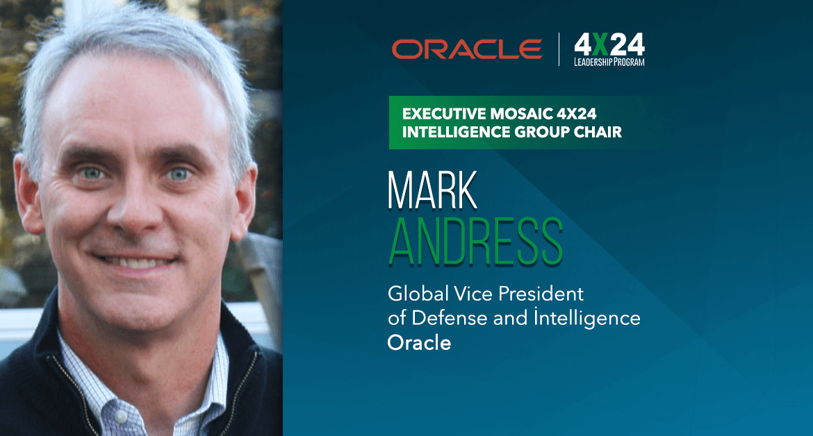 Oracle’s Mark Andress Returns as Executive Mosaic’s 4×24 Intelligence Leadership Group Chair