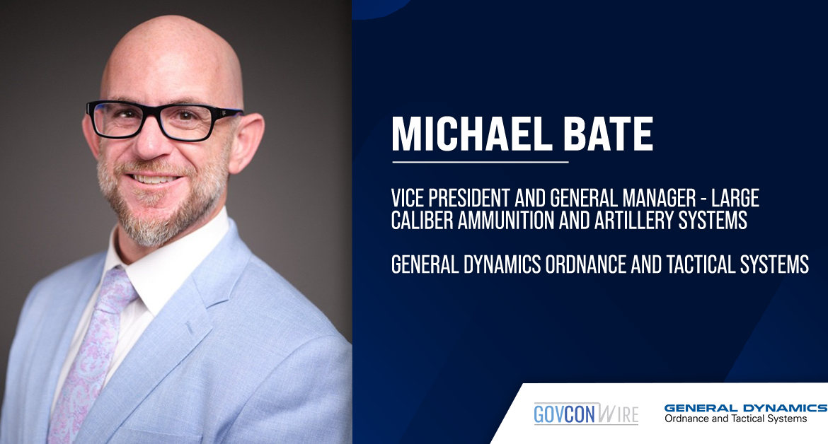 Michael Bate Promoted to VP, General Manager of Large Caliber Ammunition & Artillery Systems at GD-OTS