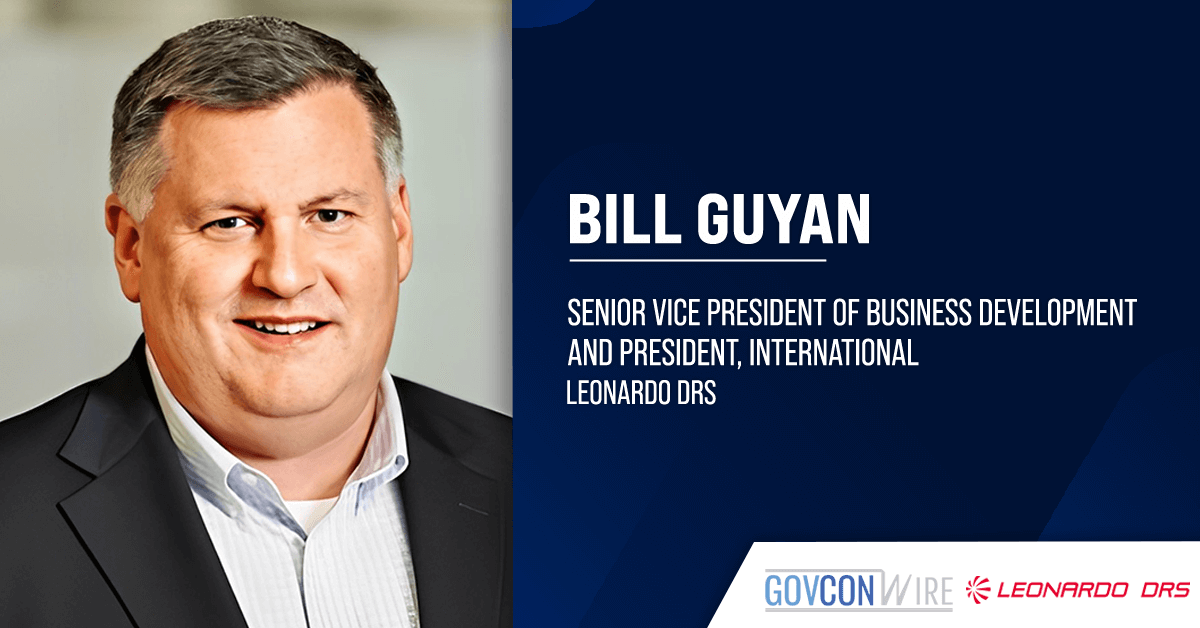 Leonardo DRS Names Bill Guyan to Business Development Leadership Role – GovCon Wire