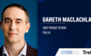 Gareth Maclachlan Elevated to Trellix Chief Product Officer