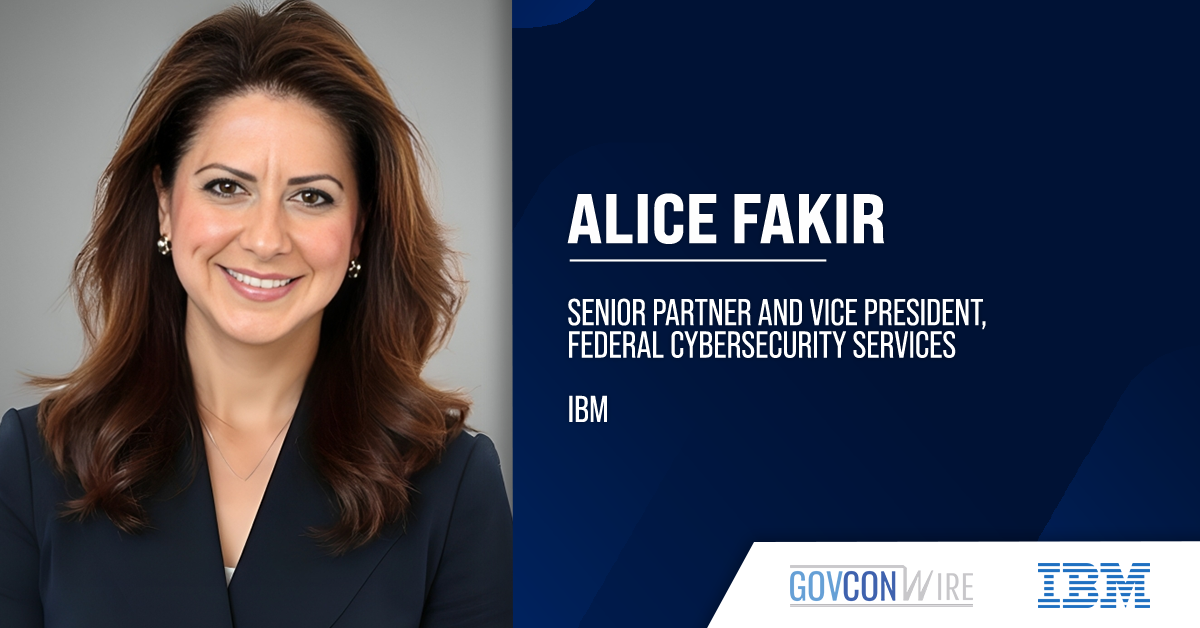 Alice Fakir Selected as IBM Senior Partner, VP for Federal Cybersecurity Services